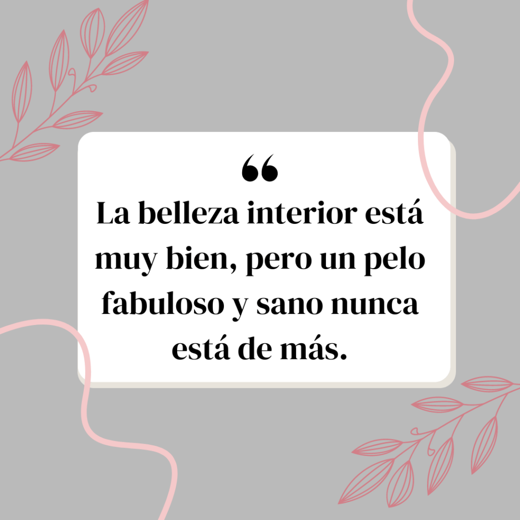 Motivaciones personales para un mejor cuidado del cabello